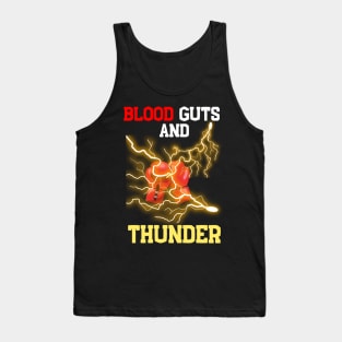 Blood,Guts and Thunder Tank Top